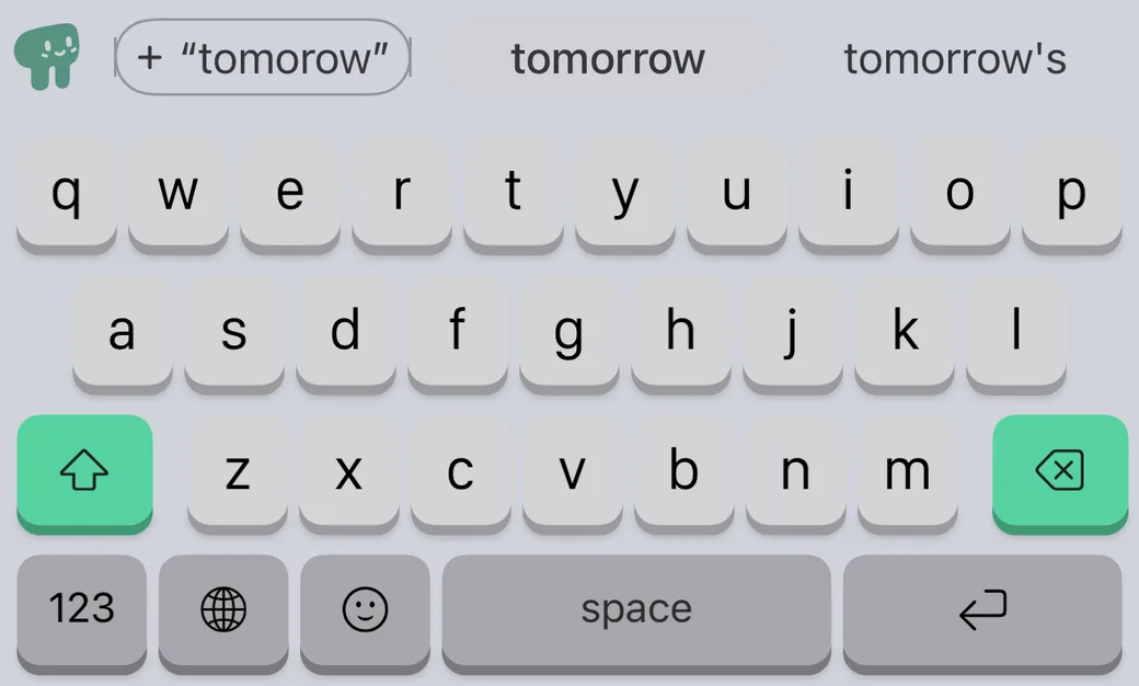 Pilcrow’s keyboard with the suggestion bar showing the typed word “tomorow” in quotes with a plus to keep it, the correction “tomorrow” highlighted, and “tomorrow’s”.